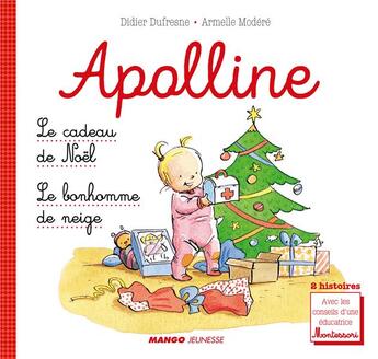 Couverture du livre « Apolline : le cadeau de Noël, le bonhomme de neige » de Didier Dufresne et Armelle Modere aux éditions Mango