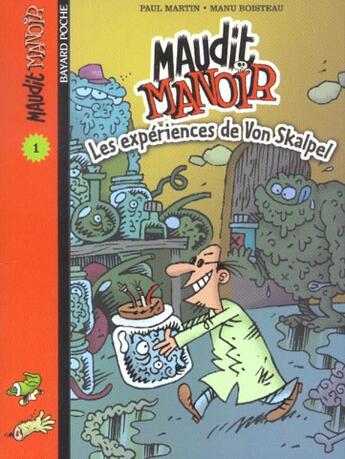 Couverture du livre « Maudit manoir t.1 ; les expériences de Von Skapel (édition 2003) » de Manu Boisteau et Paul Martin aux éditions Bayard Jeunesse