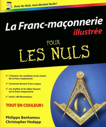 Couverture du livre « La Franc-Maçonnerie pour les nuls ; édition illustrée » de Philippe Benhamou et Christopher Hodapp aux éditions First