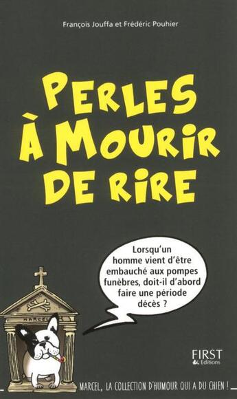 Couverture du livre « Perles à mourir de rire » de Francois Jouffa et Frederic Pouhier aux éditions First