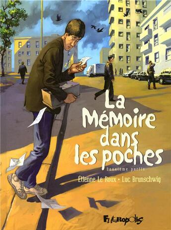 Couverture du livre « La mémoire dans les poches Tome 2 » de Etienne Le Roux et Luc Brunschwig aux éditions Futuropolis