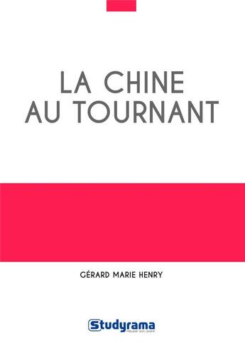 Couverture du livre « La Chine au tournant » de Gerard-Marie Henry aux éditions Studyrama