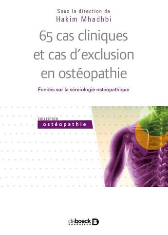 Couverture du livre « 65 cas cliniques et cas d'exclusion en ostéopathie ; fondés sur la sémiologie osthéopathique » de  aux éditions De Boeck Superieur