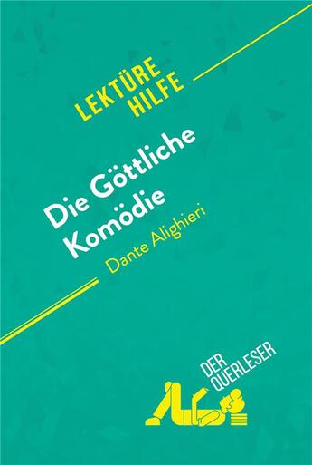 Couverture du livre « Die GÃ¶ttliche KomÃ¶die von Dante Alighieri (LektÃ¼rehilfe) : Detaillierte Zusammenfassung, Personenanalyse und Interpretation » de Natalia Torres Beha aux éditions Derquerleser.de