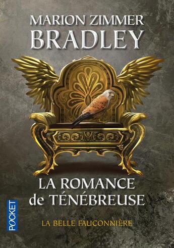 Couverture du livre « La romance de Ténébreuse t.3 ; la belle fauconnière » de Marion Zimmer Bradley aux éditions Pocket