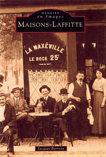 Couverture du livre « Maisons-Laffitte » de Jacques Barreau aux éditions Editions Sutton