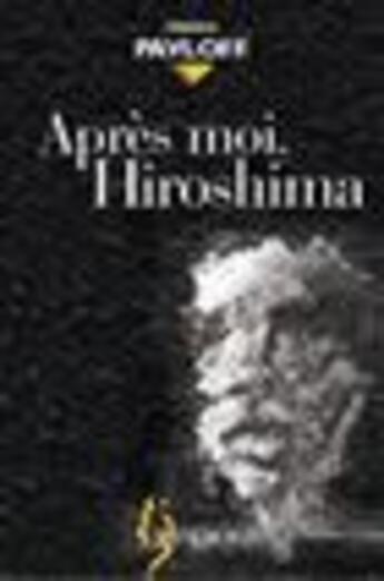 Couverture du livre « Apres moi hiroshima » de Franck Pavloff aux éditions Zulma