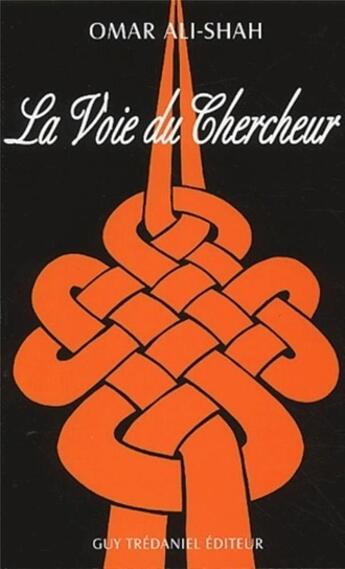 Couverture du livre « La voie du chercheur » de Omar Ali-Shah aux éditions Guy Trédaniel