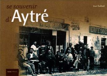 Couverture du livre « Se souvenir d'aytré » de Jean Guillard aux éditions Geste