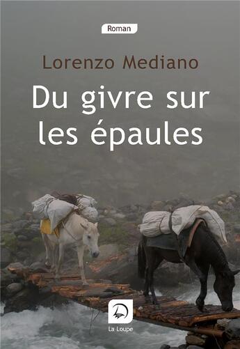 Couverture du livre « Du givre sur les épaules » de Lorenzo Mediano aux éditions Editions De La Loupe