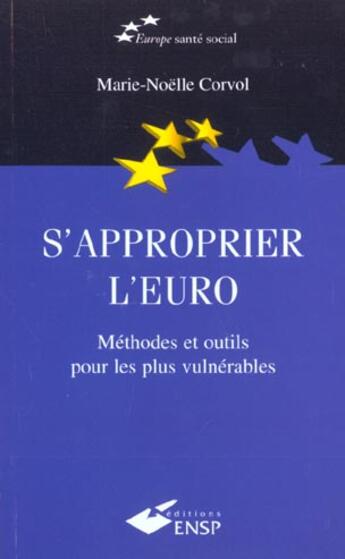 Couverture du livre « S'Approprier L'Euro ; Methodes Et Outils Pour Les Plus Vulnerables » de Marie-Noelle Corvol aux éditions Ehesp