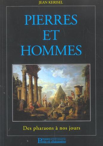 Couverture du livre « Pierres et hommes - des pharaons a nos jours » de Jean Kerisel aux éditions Presses Ecole Nationale Ponts Chaussees