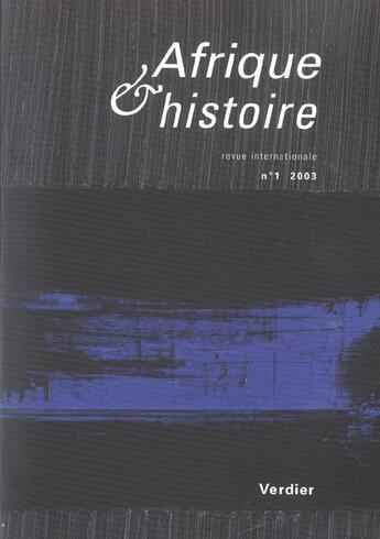 Couverture du livre « AFRIQUE ET HISTOIRE N.1 (édition 2003) » de Revue Afrique Et Histoire aux éditions Verdier