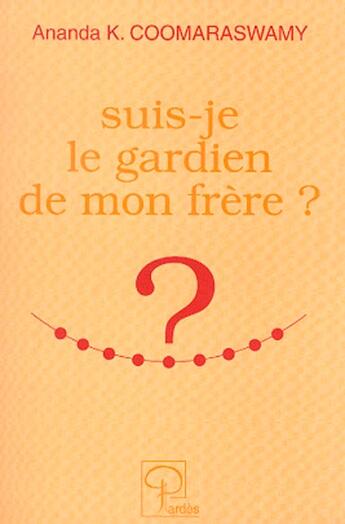 Couverture du livre « Suis-je le gardien de mon frère ? » de Ananda Coormaraswamy aux éditions Pardes