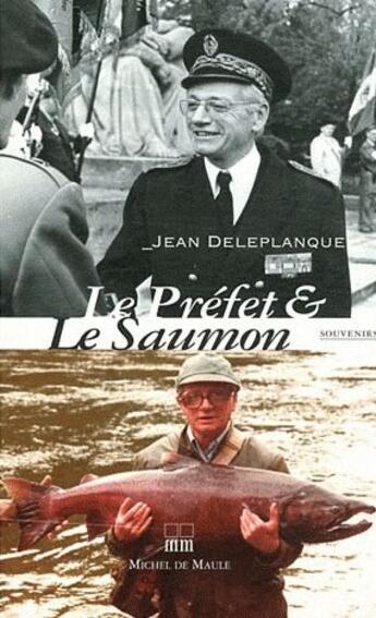 Couverture du livre « Le préfet et le saumon » de Jean Deleplanque aux éditions Michel De Maule