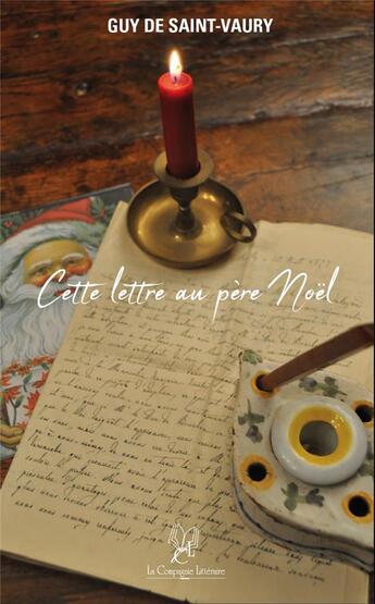 Couverture du livre « Cette lettre au père Noël » de Guy De Saint-Vaury aux éditions La Compagnie Litteraire