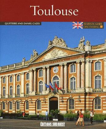 Couverture du livre « Toulouse » de Quitterie Cazes et Danielle Cazes aux éditions Sud Ouest Editions