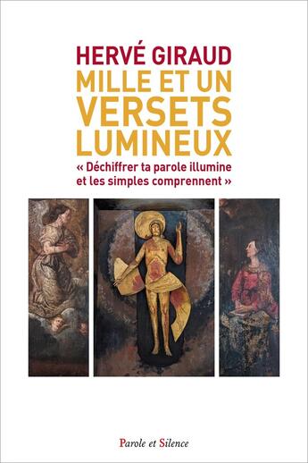 Couverture du livre « Mille et un versets lumineux : « Déchiffrer ta parole illumine et les simples comprennent » » de Herve Giraud aux éditions Parole Et Silence