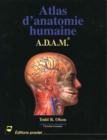 Couverture du livre « Atlas d'anatomie humaine adam » de Todd R. Olson aux éditions Pradel