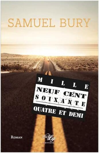 Couverture du livre « Mille neuf cent soixante-quatre et demi » de Samuel Bury aux éditions Lilys