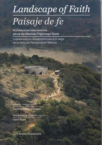 Couverture du livre « Landscape of faith architectural interventions along the mexican pilgrimage route /anglais/espagnol » de  aux éditions Lars Muller