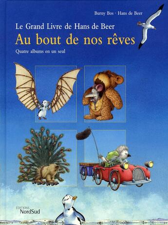 Couverture du livre « Le grand livre de hans de beer ; au bout de nos rêves » de Hans De Beer aux éditions Nord-sud