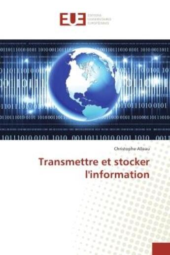 Couverture du livre « Transmettre et stocker l'information » de Alleau Christophe aux éditions Editions Universitaires Europeennes