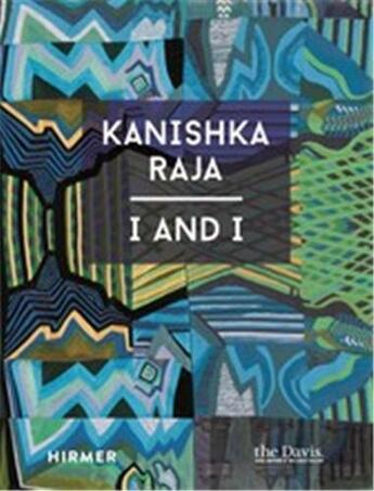 Couverture du livre « Kanishka Raja : I and I » de Lisa Fischman aux éditions Hirmer