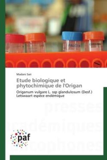 Couverture du livre « Étude biologique et phytochimique de l'origan » de Madani Sari aux éditions Presses Academiques Francophones