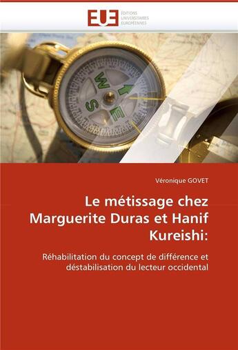 Couverture du livre « Le metissage chez marguerite duras et hanif kureishi: » de Govet-V aux éditions Editions Universitaires Europeennes