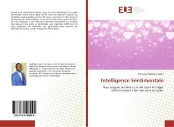 Couverture du livre « Intelligence sentimentale - pour soigner les blessures du coeur et nager dans l'ocean de l'amour san » de Alabibou Issaka H. aux éditions Editions Universitaires Europeennes