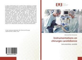 Couverture du livre « Instrumentations en chirurgie carotidienne : instrumentiste, carotide » de Mohamed Ben Hammamia aux éditions Editions Universitaires Europeennes