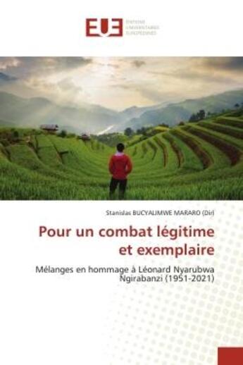 Couverture du livre « Pour un combat legitime et exemplaire - melanges en hommage a leonard nyarubwa ngirabanzi (1951-2021 » de Bucyalimwe Mararo (D aux éditions Editions Universitaires Europeennes