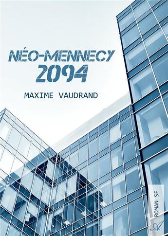 Couverture du livre « Néo-Mennecy 2094 » de Vaudrand Maxime aux éditions Atramenta