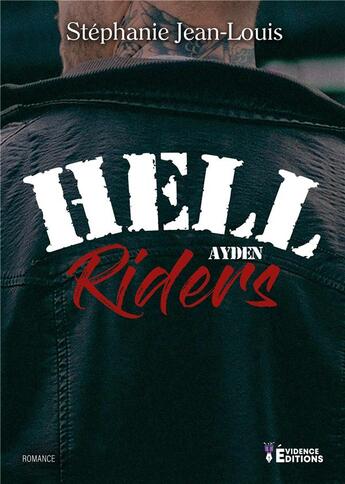 Couverture du livre « Hell Riders : Ayden » de Stephanie Jean-Louis aux éditions Evidence Editions