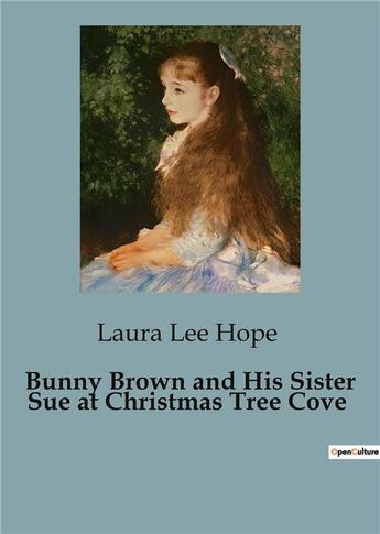 Couverture du livre « Bunny Brown and His Sister Sue at Christmas Tree Cove » de Laura Lee Hope aux éditions Culturea