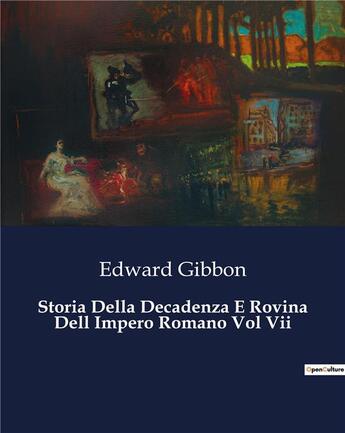 Couverture du livre « Storia Della Decadenza E Rovina Dell Impero Romano Vol Vii » de Edward Gibbon aux éditions Culturea