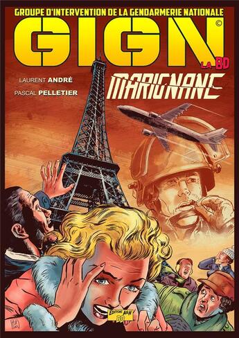 Couverture du livre « GIGN, la BD Tome 4 : Marignane » de Laurent Andre et Pascal Pelletier aux éditions A&h