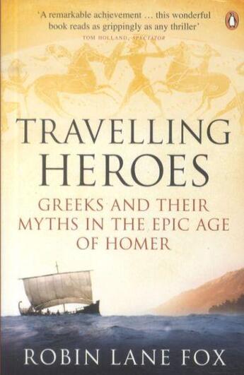 Couverture du livre « Travelling heroes ; Greeks and their myths in the epic age of Homer » de Robin Lane Fox aux éditions Adult Pbs