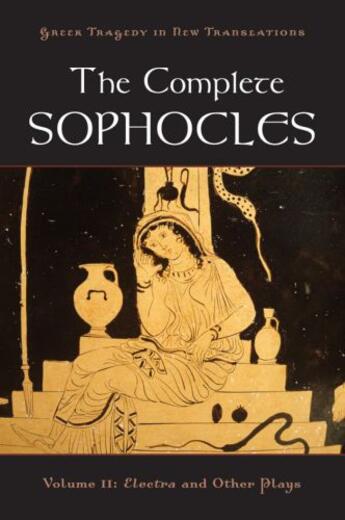 Couverture du livre « The Complete Sophocles: Volume II: Electra and Other Plays » de Peter Burian aux éditions Oxford University Press Usa