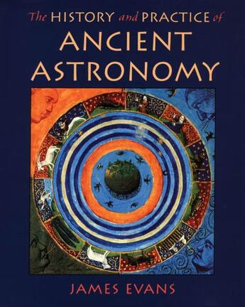 Couverture du livre « The History and Practice of Ancient Astronomy » de James Evans aux éditions Oxford University Press Usa