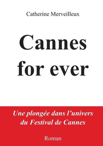 Couverture du livre « Cannes for ever » de Catherine Merveilleux aux éditions Lulu