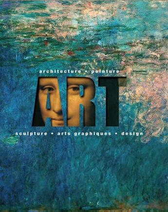 Couverture du livre « Art ; architecture, peinture, sculpture, arts graphiques, design » de  aux éditions Parragon