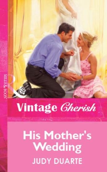 Couverture du livre « His Mother's Wedding (Mills & Boon Vintage Cherish) » de Judy Duarte aux éditions Mills & Boon Series