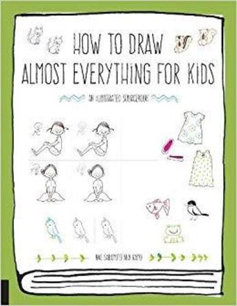 Couverture du livre « How to draw almost everything for kids » de Sakamoto Naoko aux éditions Quarry