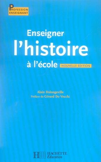 Couverture du livre « Enseigner l'histoire à l'école ; cycle 3 » de Alain Dalongeville aux éditions Hachette Education