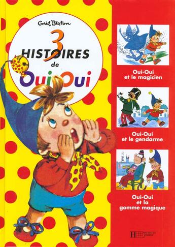 Couverture du livre « Recueil oui-oui (3 histoires en 1) n 3 » de Enid Blyton aux éditions Hachette