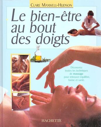 Couverture du livre « Le Bien-Etre Au Bout Des Doigts » de Clare Hudson-Maxwell aux éditions Hachette Pratique