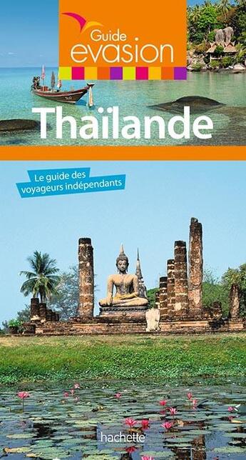 Couverture du livre « Guide évasion ; Thaïlande » de Collectif Hachette aux éditions Hachette Tourisme