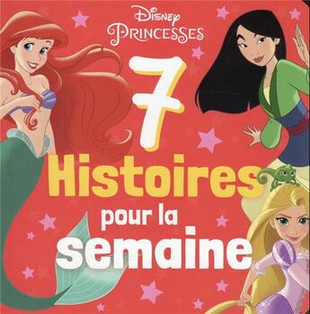 Couverture du livre « 7 histoires pour la semaine : Disney Princesses » de Disney aux éditions Disney Hachette